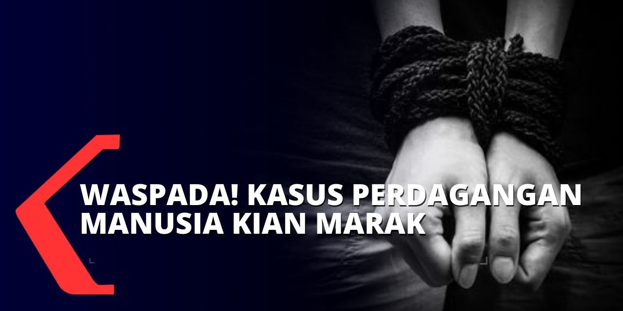 Perdagangan Manusia Di Era Digital Semakin Marak, Ini Faktanya!