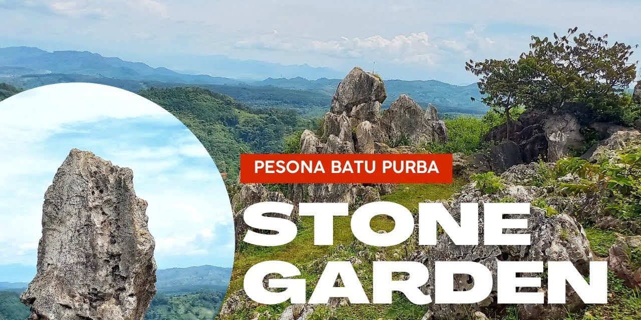 Pesona Stone Garden Yang Menyimpan Nilai Sejarah Dan Edukasi