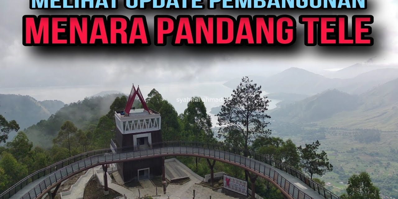Menara Pandang Tele : Menikmati Keindahan Alam Dari Ketinggian